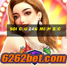 soi cầu 24h miền bắc