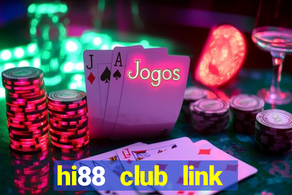 hi88 club link đăng nhập