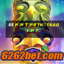 85 nền tảng thể thao điện tử