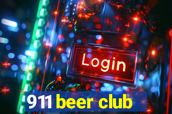 911 beer club