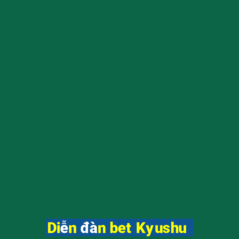 Diễn đàn bet Kyushu