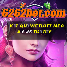 Kết quả vietlott MEGA 6 45 thứ bảy