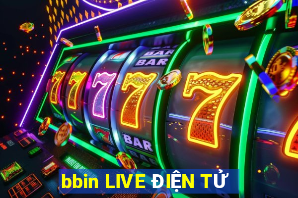 bbin LIVE ĐIỆN TỬ