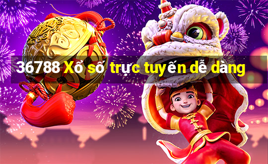 36788 Xổ số trực tuyến dễ dàng