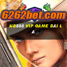 Hb888 Vip Game Bài Lá