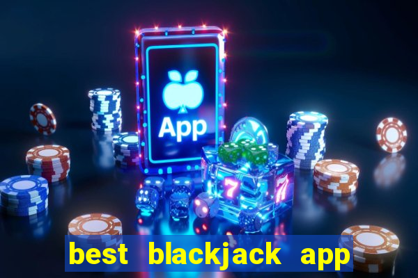 best blackjack app no money