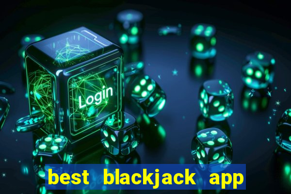 best blackjack app no money