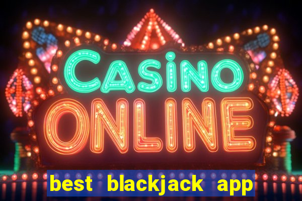 best blackjack app no money