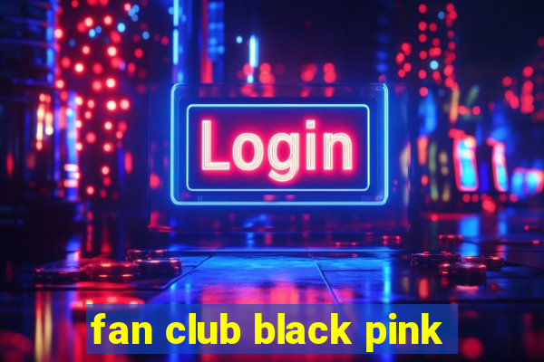 fan club black pink