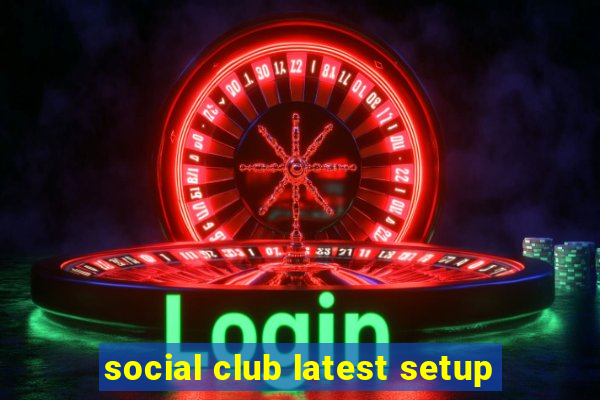 social club latest setup