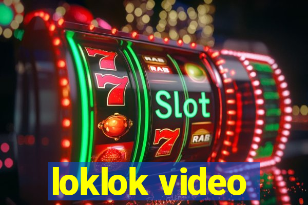 loklok video