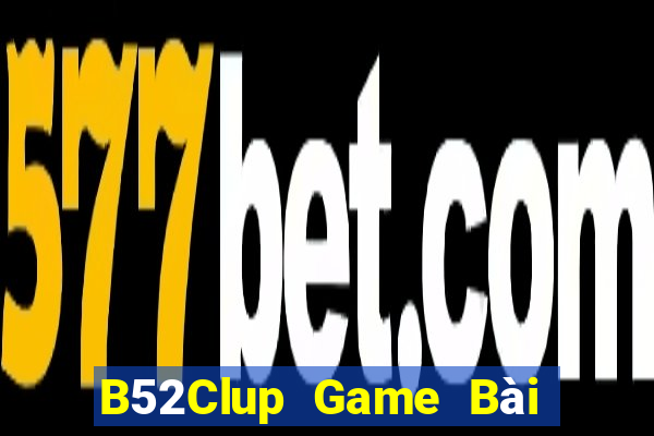 B52Clup Game Bài Giải Trí