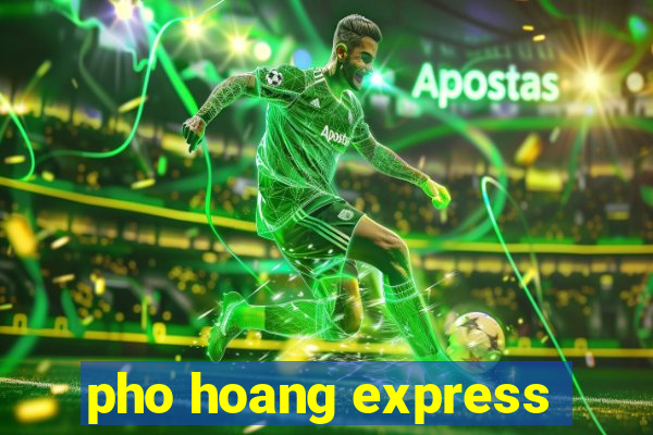 pho hoang express