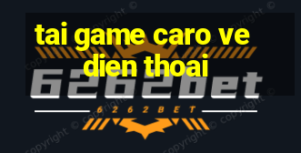 tai game caro ve dien thoai