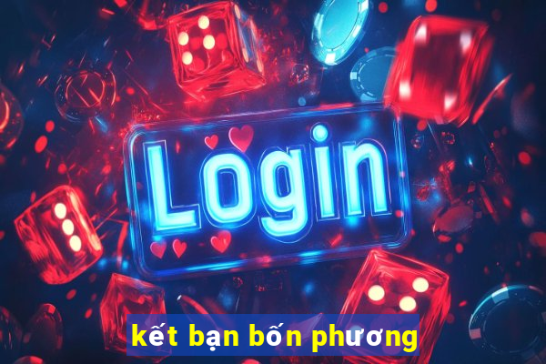 kết bạn bốn phương