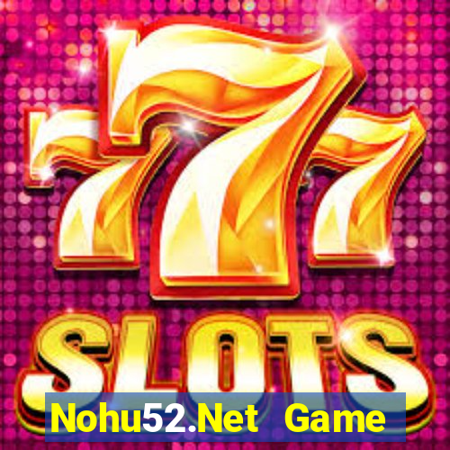 Nohu52.Net Game Bài 52