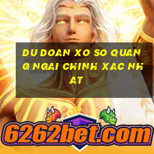 du doan xo so quang ngai chinh xac nhat