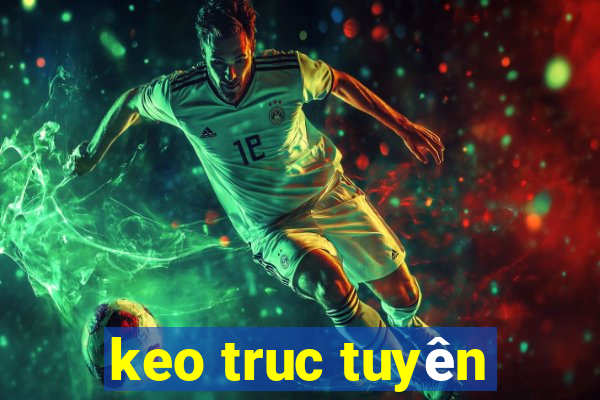 keo truc tuyen