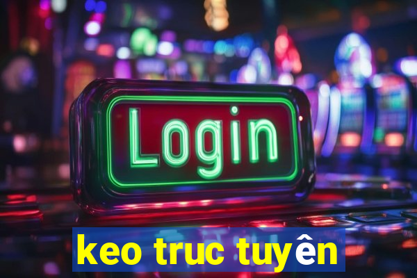 keo truc tuyen