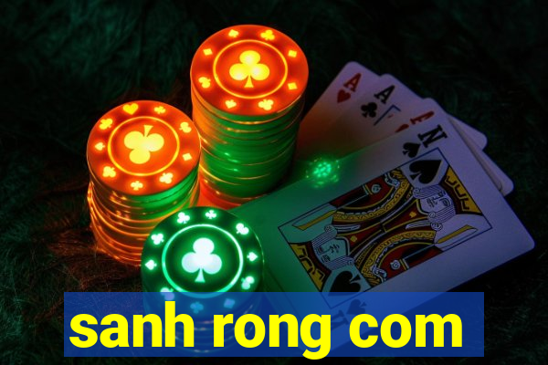 sanh rong com