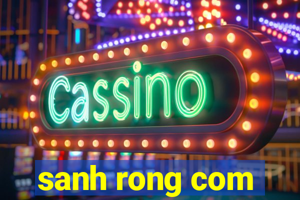 sanh rong com