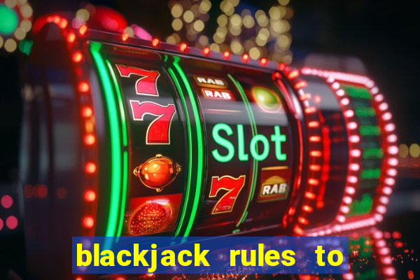 blackjack rules to live by