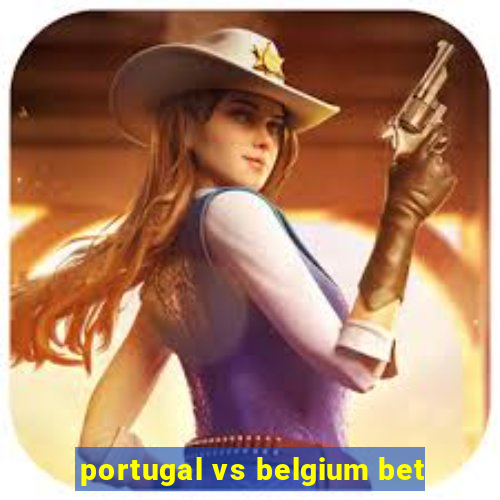 portugal vs belgium bet