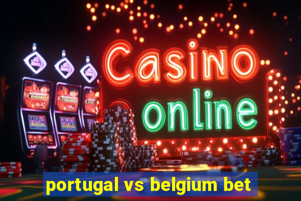 portugal vs belgium bet