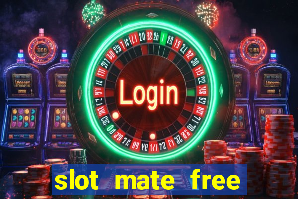 slot mate free slot casino