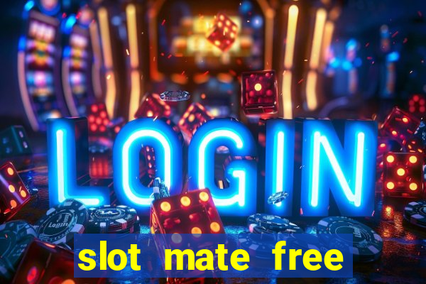 slot mate free slot casino