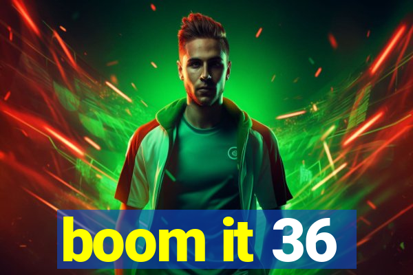 boom it 36