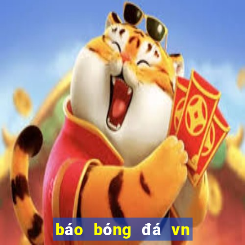 báo bóng đá vn hôm nay