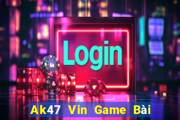 Ak47 Vin Game Bài Ăn Tiền