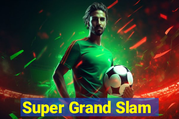 Super Grand Slam