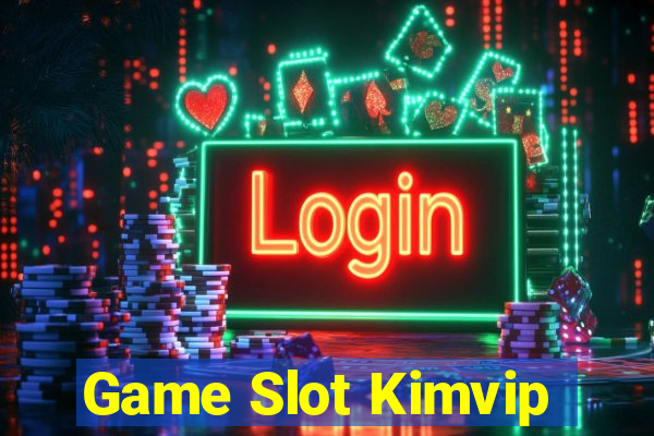 Game Slot Kimvip