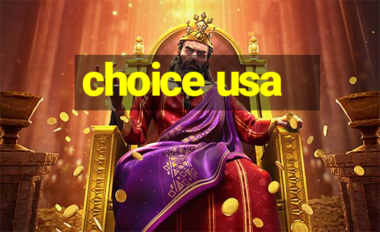 choice usa