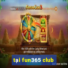 tại fun365 club