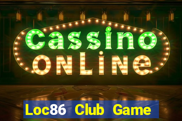 Loc86 Club Game Bài Zic