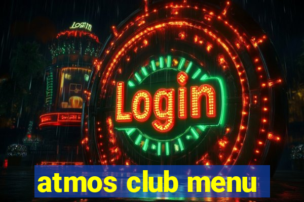 atmos club menu