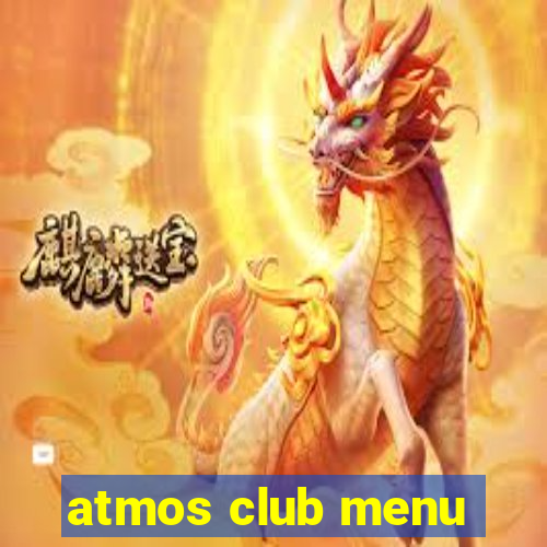 atmos club menu