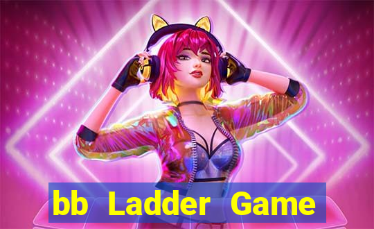 bb Ladder Game Việt nam