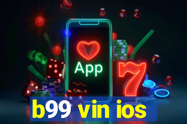 b99 vin ios