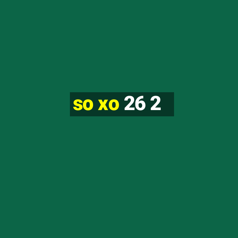 so xo 26 2