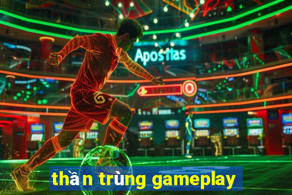 thần trùng gameplay