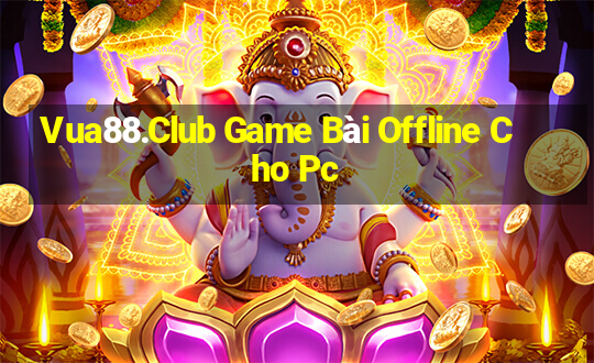 Vua88.Club Game Bài Offline Cho Pc