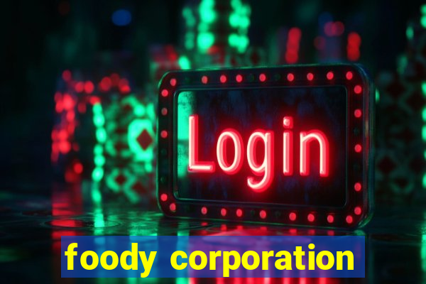 foody corporation