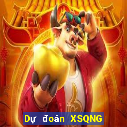 Dự đoán XSQNG ngày 8