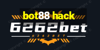 bot88 hack