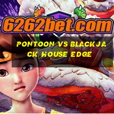 pontoon vs blackjack house edge