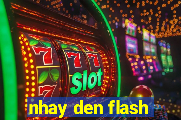 nhay den flash